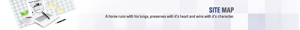 SITEMAP - A horse runs with his lungs, preserves with it`s heart and wins with it`s character.